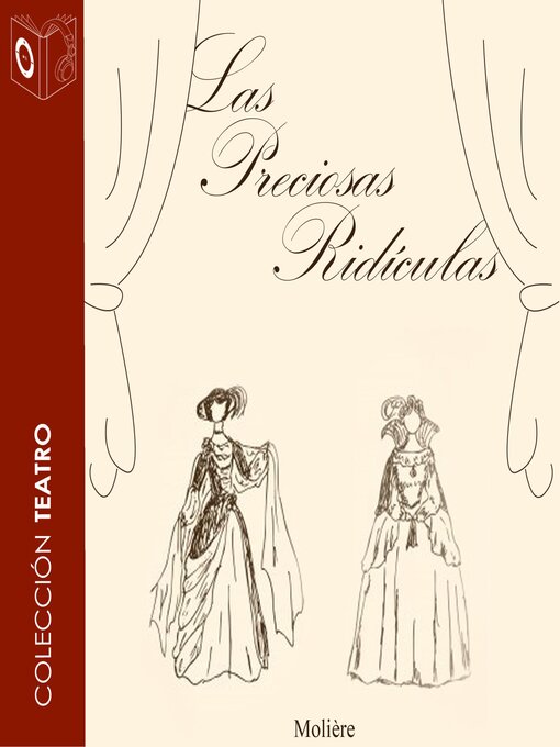 Title details for Las preciosas ridículas--Dramatizado by Molière - Available